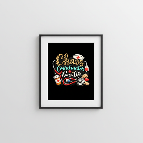 Chaos Coordinator Nurse Life — Single Print Mockup